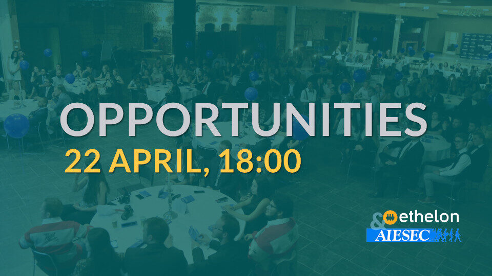 Opportunities: ​​Εκδήλωση για τις ευκαιρίες στη σημερινή εποχή από τις ​ethelon & AIESEC​