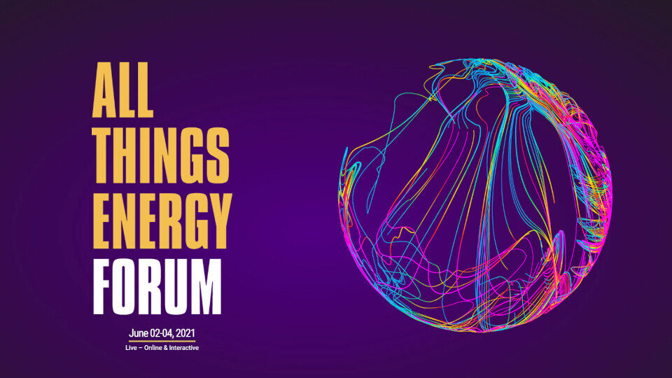Στις 2 - 4 Ιουνίου το All Things Energy Forum 2021 - Focus σε οικονομία και καινοτομία​