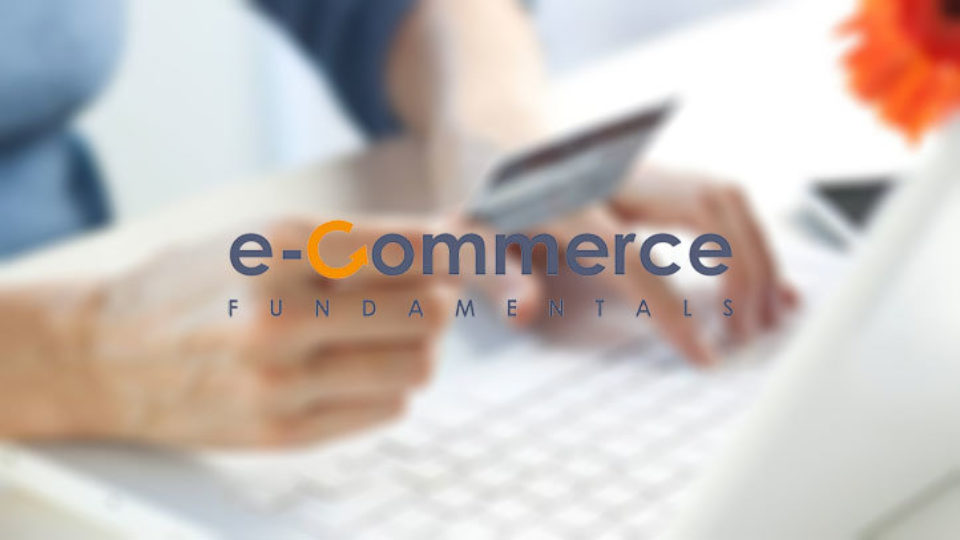 Ecommerce Fundamentals: Πανελλαδικό Εκπαιδευτικό Πρόγραμμα