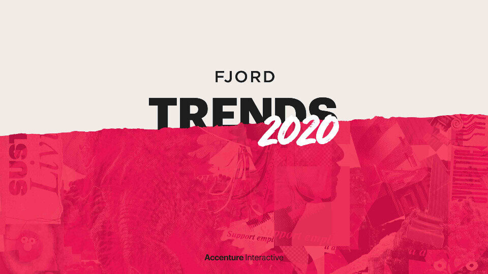 Accenture - Fjord Trends 2020: Οι επτά αναδυόμενες τάσεις στο επιχειρείν