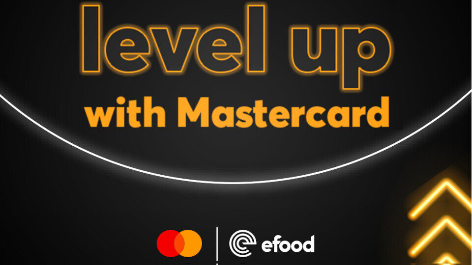 Mastercard και efood επιστρέφουν για 5η χρονιά με το πρόγραμμα επιβράβευσης «Level Up with Mastercard»