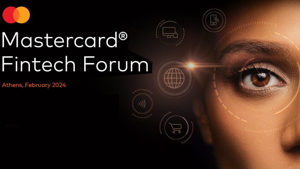 Το Mastercard Fintech Forum επιστρέφει: Έναρξη υποβολής των αιτήσεων για τον διαγωνισμό του 2024