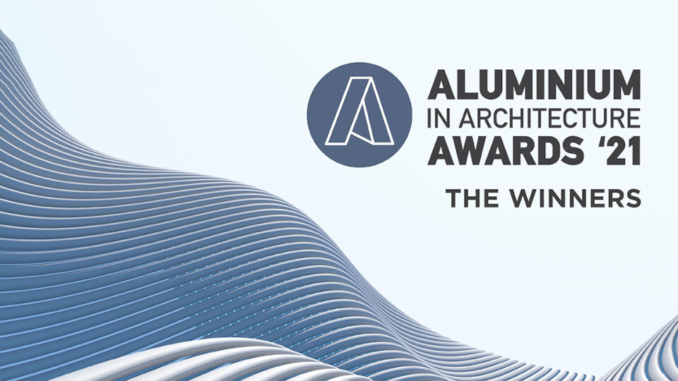 Ανακοινώθηκαν οι νικητές των Aluminium in Architecture Awards 2021