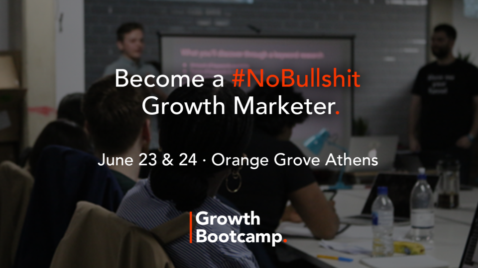 Έρχεται στην Αθήνα το Growth Bootcamp στις 23 και 24 Ιουνίου