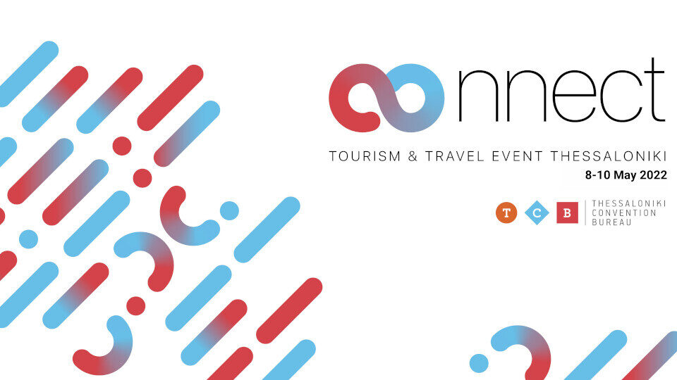 Με φυσική παρουσία τον Μάιο το Connect Tourism & Travel Event Thessaloniki 2022