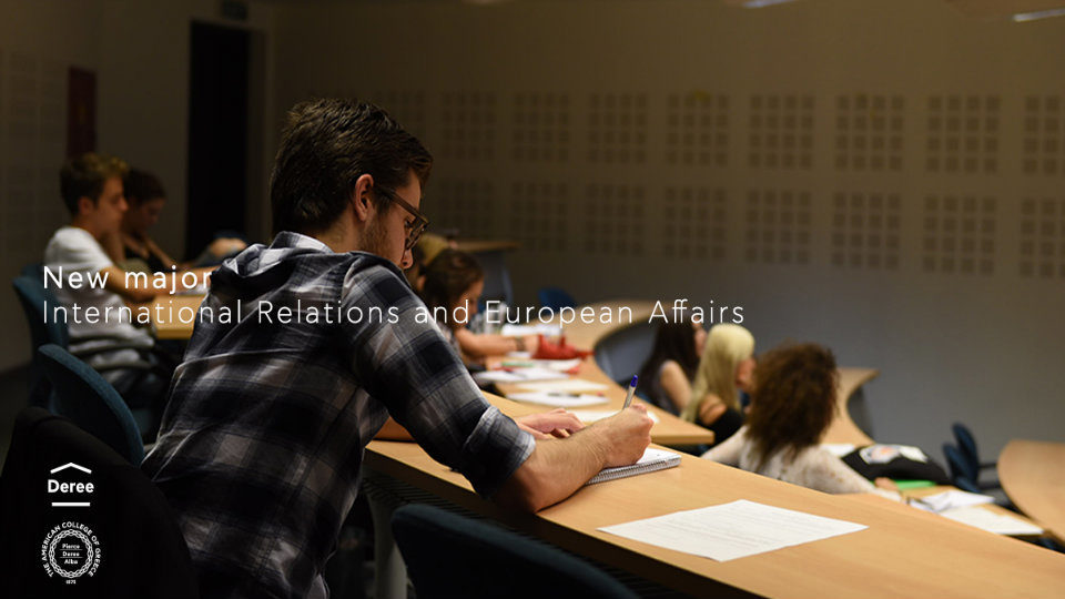 Νέο προπτυχιακό πρόγραμμα στις Διεθνείς Σχέσεις και Ευρωπαϊκές Υποθέσεις από το Deree – The American College of Greece 