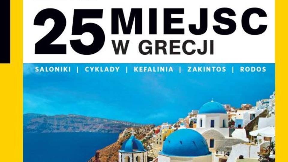 ΕΟΤ: Εντυπωσιακό αφιέρωμα στην Ελλάδα από το «National Geographic Traveler» Πολωνίας
