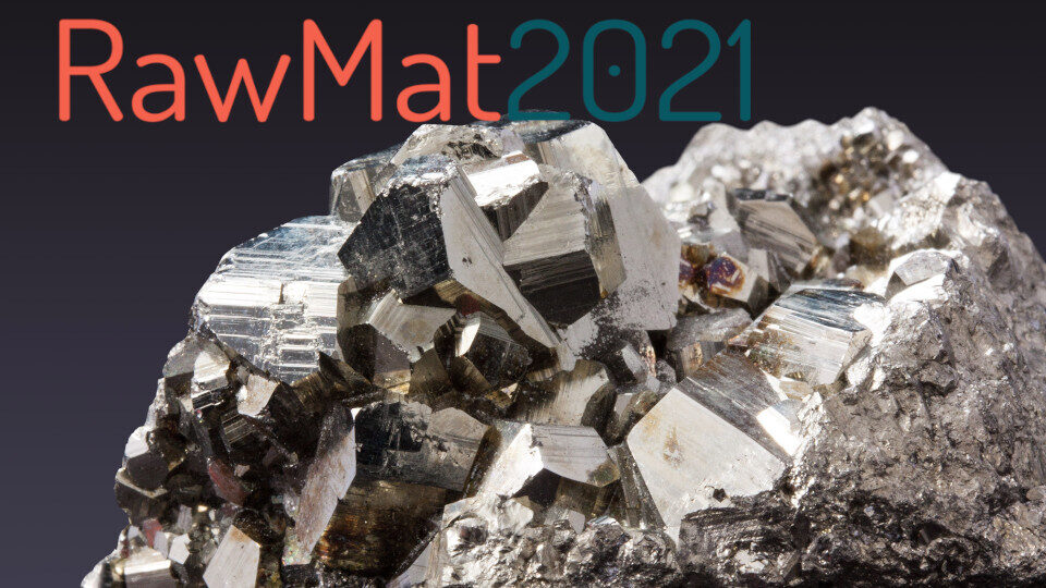 RawMat​​2021: Οι πρώτες ύλες σε περίοπτη θέση στο κάδρο των ευρωπαϊκών και εθνικών στρατηγικών​