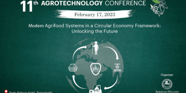 11th Agrotechnology Conference: Έ​ρευνα, καινοτομία, ρομποτική και τεχνητή νοημοσύνη στον πρωτογενή τομέα