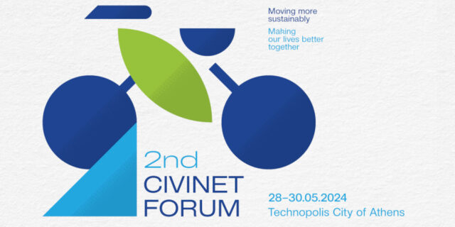 Στις 28-30 Μαΐου  το 2nd CIVINET Forum: Moving more sustainably, making our lives better together​