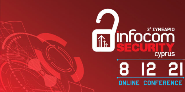 Online στις 8/12 το 3o Συνέδριο InfoCom Security Cy - Cybersecurity enable business transformation