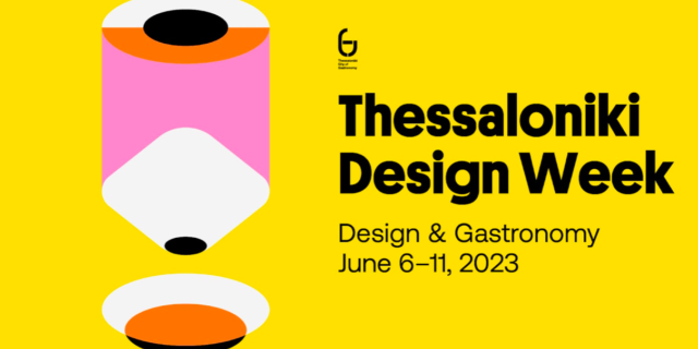 Thessaloniki Design Week 2023: Design & Γαστρονομία