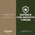 DEFENCE FOR GROWTH FORUM: Ένα συνέδριο από την CLEON Conferences & Communications στις 30 Οκτωβρίου στην Αθήνα