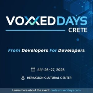 Το συνέδριο Voxxed Days Crete έρχεται στις 26 και 27 Σεπτεμβρίου 2025, στο Συνεδριακό και Πολιτιστικό Κέντρο Ηρακλείου