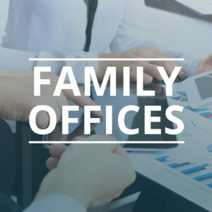 Family Offices: Αναγκαίες οι προσαρμογές λόγω οικονομικών, τεχνολογικών και ρυθμιστικών ανατροπών