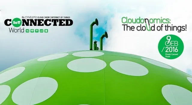 8ο Συνέδριο Connected World Cloudonomics: The Cloud of Things!