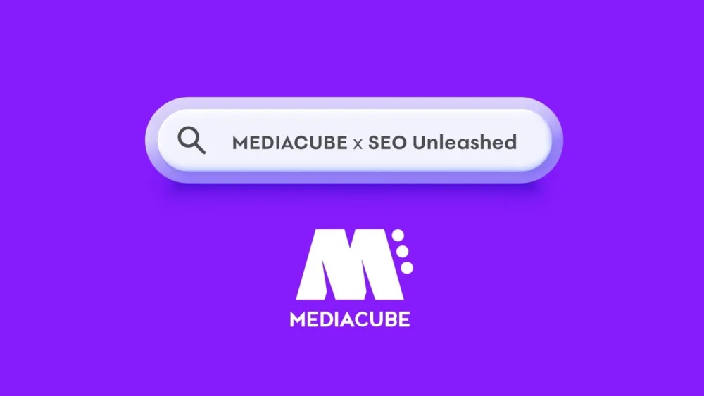 MEDIACUBE x SEO Unleashed