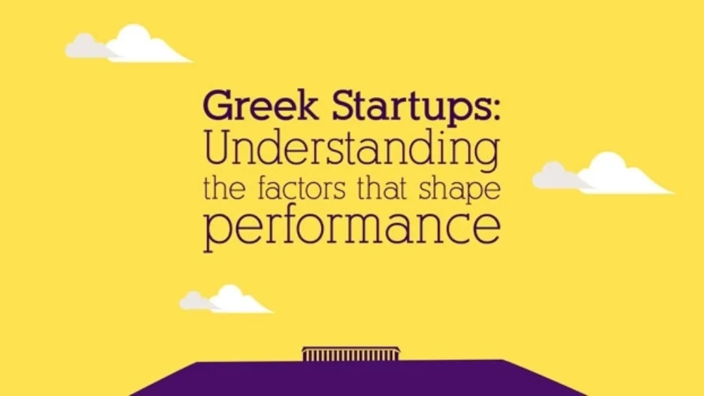 Ελληνικές Startups: Ανακαλύπτοντας τους παράγοντες που επηρεάζουν την απόδοσή τους