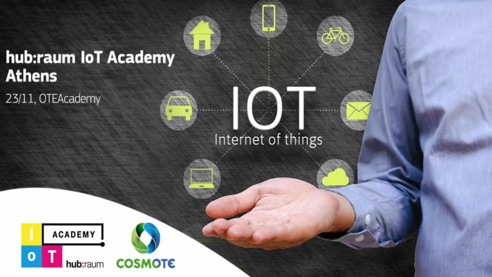 Το hub:raum, με την υποστήριξη της COSMOTE, αποκαλύπτει τις νέες δυνατότητες του ΙοΤ, στην Αθήνα
