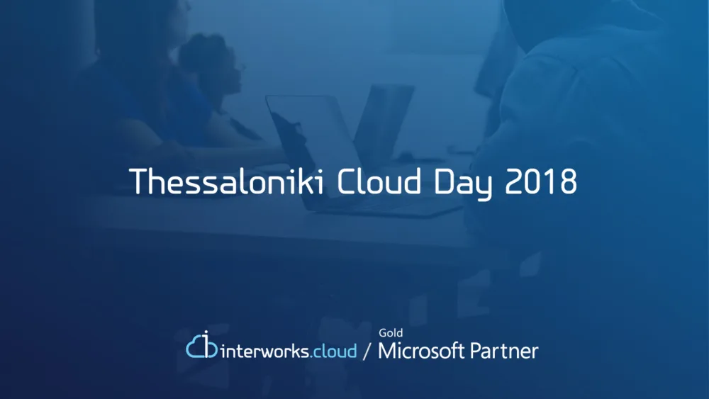 Η πιο techy παρέα του cloud έρχεται στη Θεσσαλονίκη!