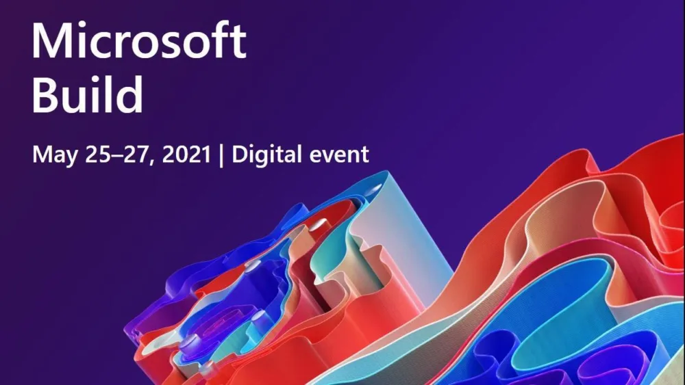 Σημαντικές ανακοινώσεις από την Microsoft στην Build 2021