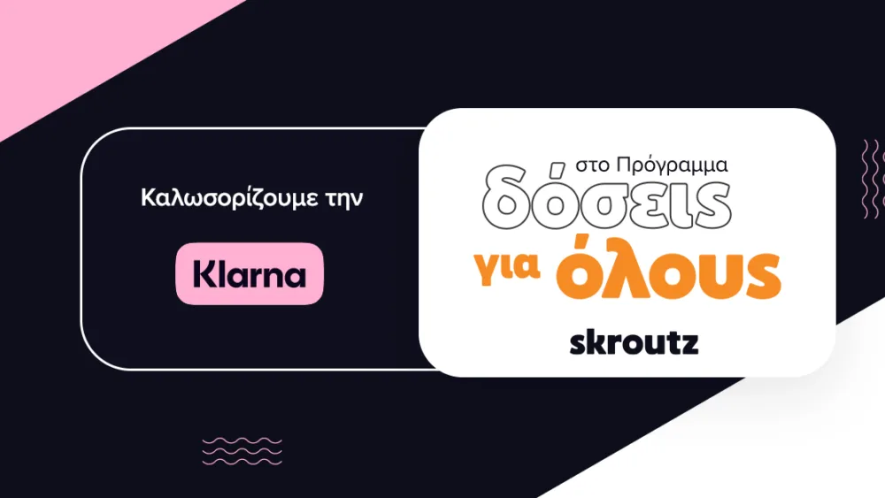 Νέα συνεργασία της Skroutz με την Klarna για το πρόγραμμα «Δόσεις για όλους»