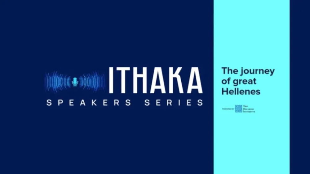 Το The Hellenic Initiative (THI) εγκαινιάζει τη σειρά podcast και ομιλιών «ITHAKA: The Journey of Great Hellenes»
