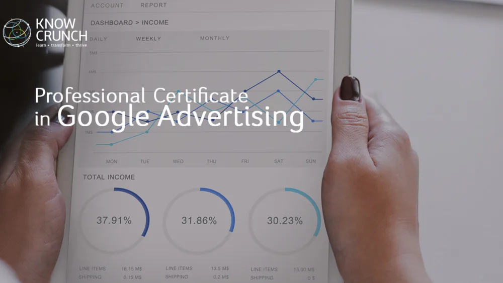 Professional Certificate in Google Advertising by KnowCrunch