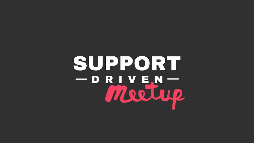 Το 1ο Support Driven Meetup στις 15 Μαρτίου