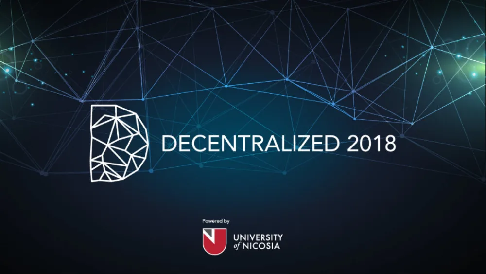 Decentralized 2018: Το Κορυφαίο συνέδριο Blockchain της Ευρώπης επιστρέφει