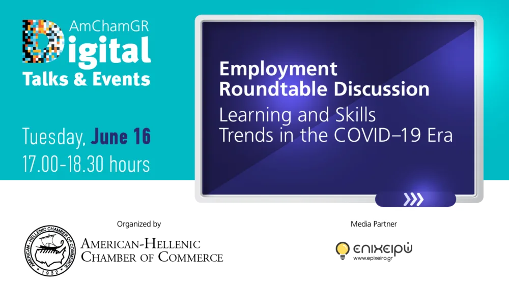 Learning & Skills Trends in the Covid19 Era σήμερα στις 17:00 από το Ελληνοαμερικανικό Επιμελητήριο
