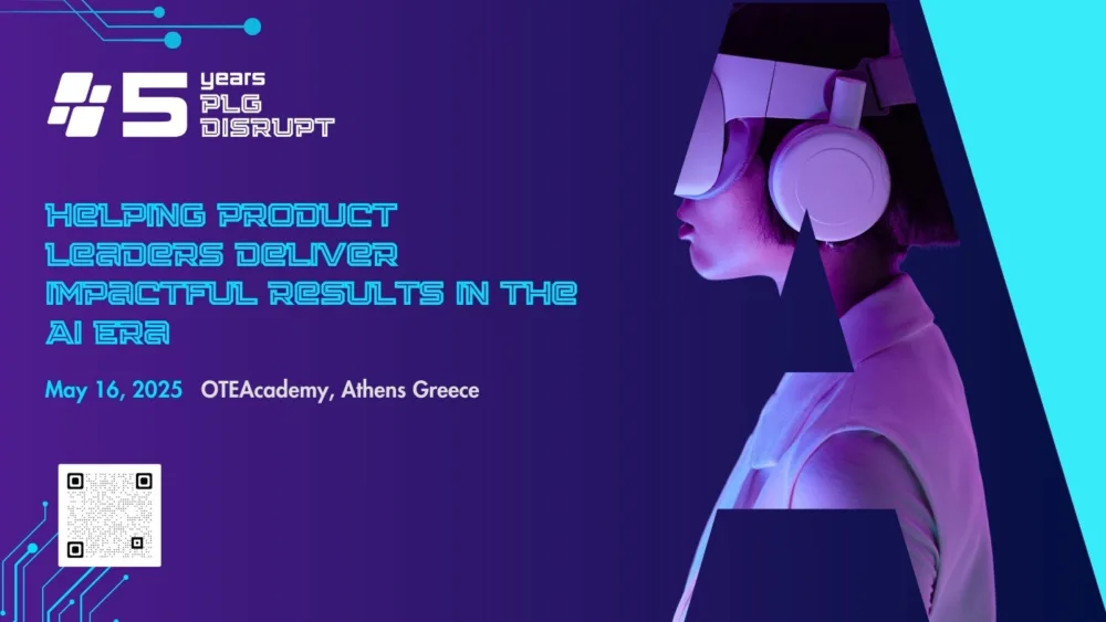Στις 16 Μαΐου το PLG Disrupt Summit Athens 2025: Empowering Product Leaders to Shape the AI-Driven Future of Technology