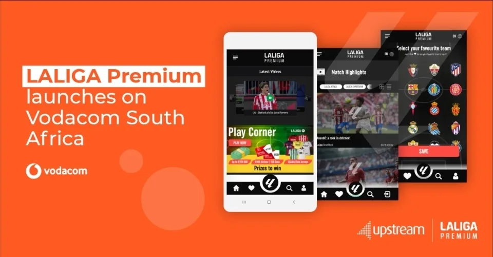 ​LALIGA Premium: Μια υπηρεσία της ​Upstream σε συνεργασία με τη LALIGA και τη Vodacom