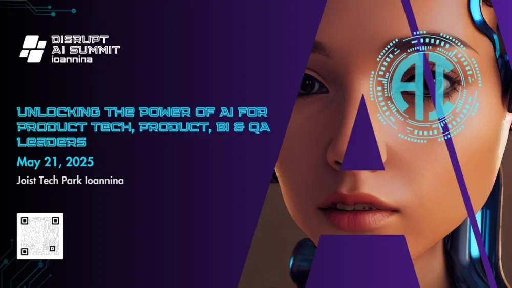 Συνέδριο Disrupt AI Summit Ioannina 2025: Unlocking The Power Of AI For Tech BI & QA Leaders, στις 21 Μαΐου